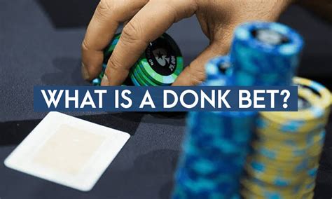 what is a donk bet